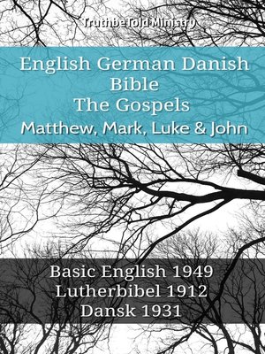 cover image of English German Danish Bible--The Gospels--Matthew, Mark, Luke & John